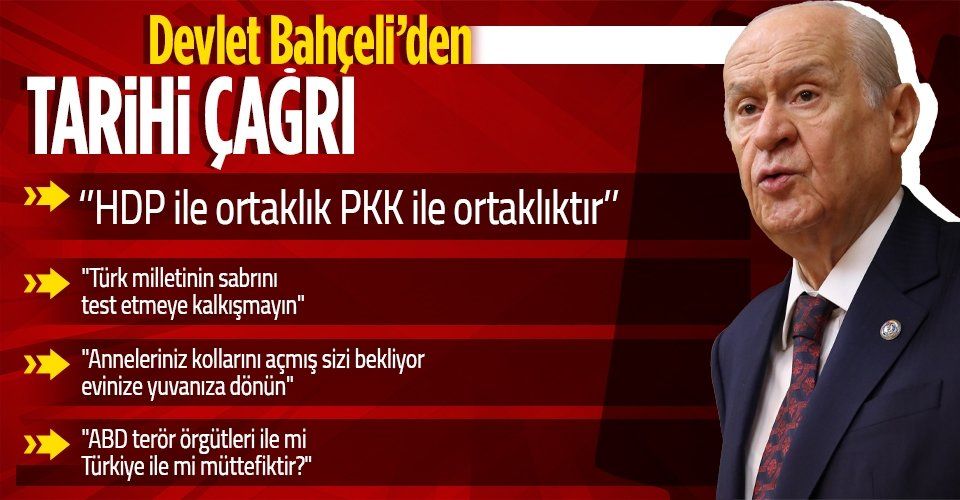 MHP Lideri Bahçeli: HDP, PKK'dır. HDP'nin kapatılması, 'Anaların yüreğine su serpecektir'