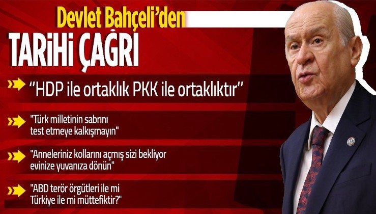 MHP Lideri Bahçeli: HDP, PKK'dır. HDP'nin kapatılması, 'Anaların yüreğine su serpecektir'