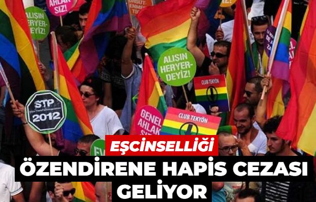 Eşcinselliği özendirene 3 yıl hapis cezası geliyor