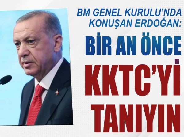 BM Genel Kurulu'nda konuşan Cumhurbaşkanı Erdoğan: Bir an önce KKTC'yi tanıyın