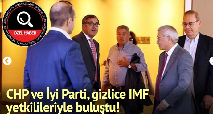 CHP ve İyi Parti, gizlice IMF yetkilileriyle buluştu!
