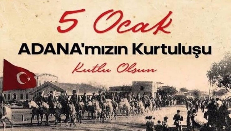 5 Ocak 1922 Adana'nın Düşman İşgalinden Kurtuluşu.