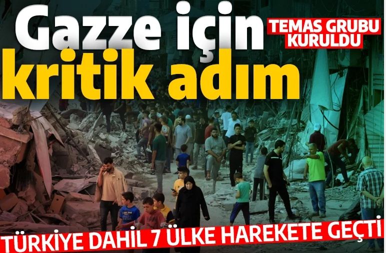 Türkiye dahil 7 ülke harekete geçti: Gazze için kritik adım