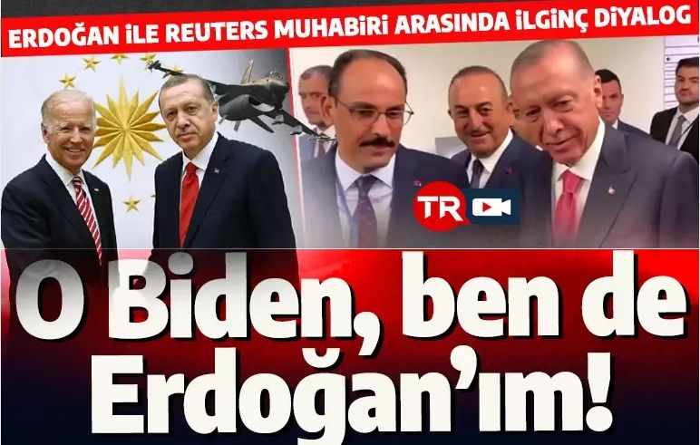 Erdoğan ile Reuters muhabiri arasında ilginç diyalog: O Biden ben de Erdoğan!