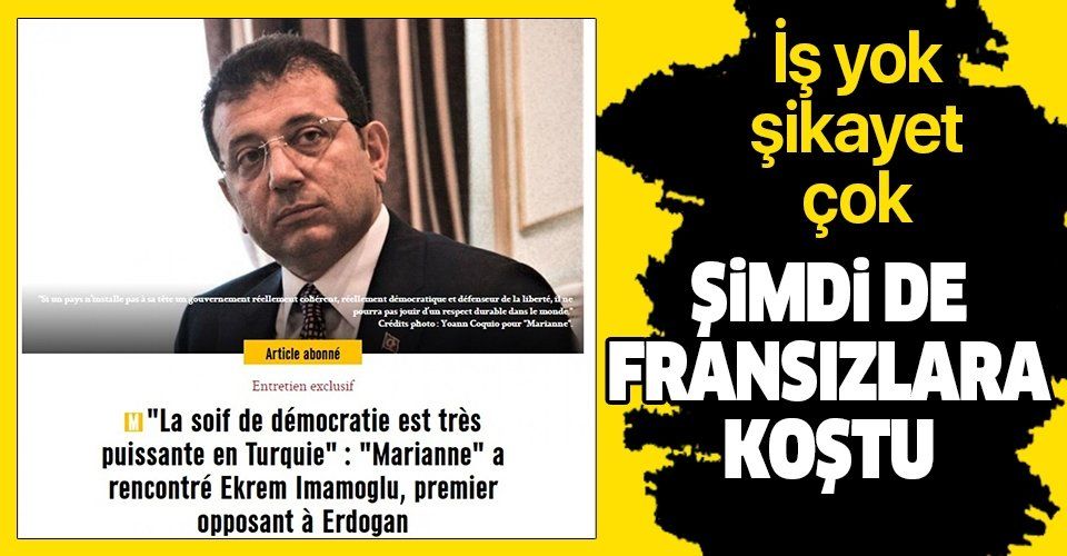 İBB Başkanı Ekrem İmamoğlu, Türkiye'yi Fransız basınına şikayet etti