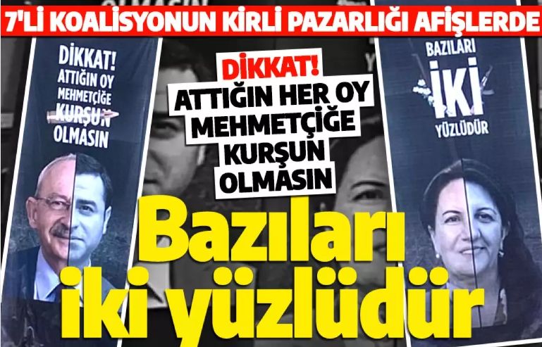 Bazıları iki yüzlüdür! Altılı Masa'nın HDP ile kirliği pazarlığı afişlerde!