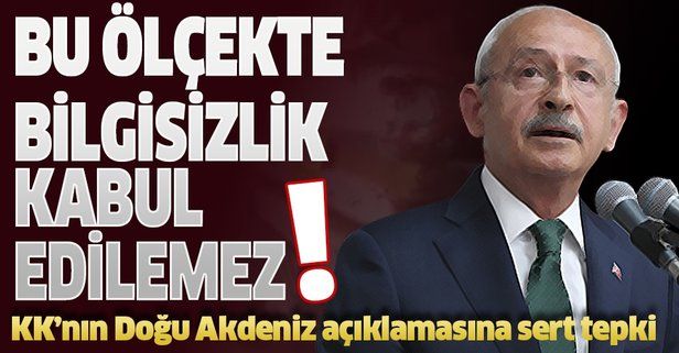 Kılıçdaroğlu'nun Doğu Akdeniz açıklamasına tepki.