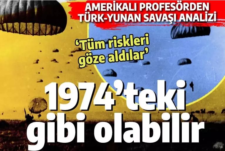 Amerikalı profesörden TürkYunan savaşı analizi: Türkiye 1974'teki gibi davranabilir