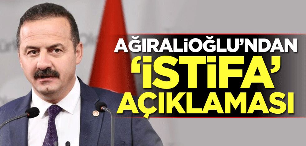 Yavuz Ağıralioğlu'ndan "istifa" açıklaması
