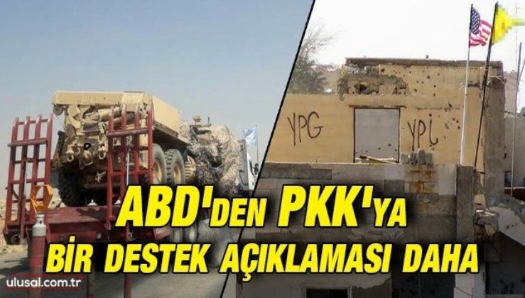 ABD'den PKK'ya bir destek açıklaması daha