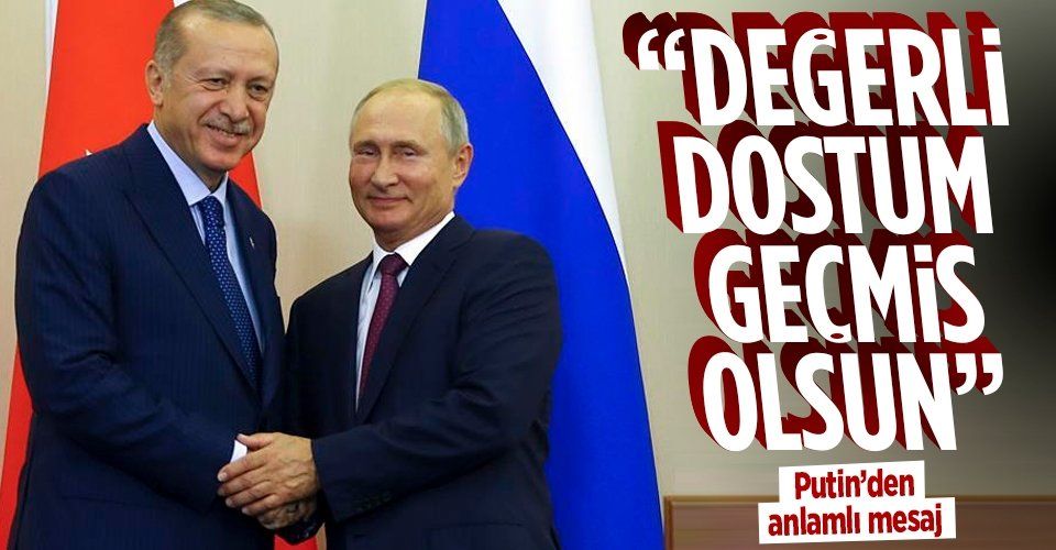 Putin'den dikkat çeken Erdoğan mesajı