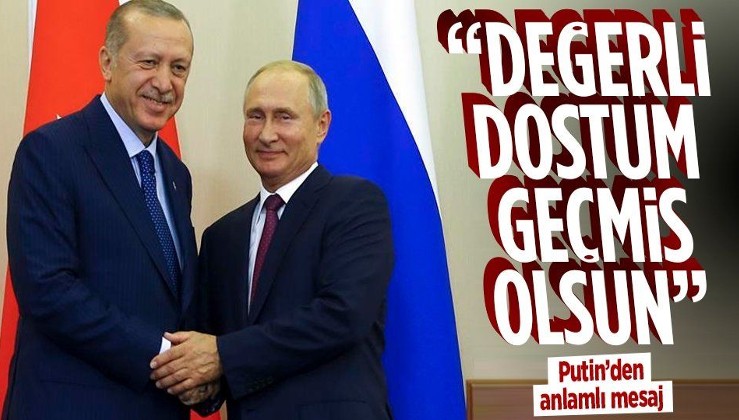 Putin'den dikkat çeken Erdoğan mesajı