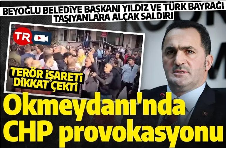 Beyoğlu Belediye Başkanı Yıldız'a ve Türk bayrağı taşıyanlara saldırdılar!