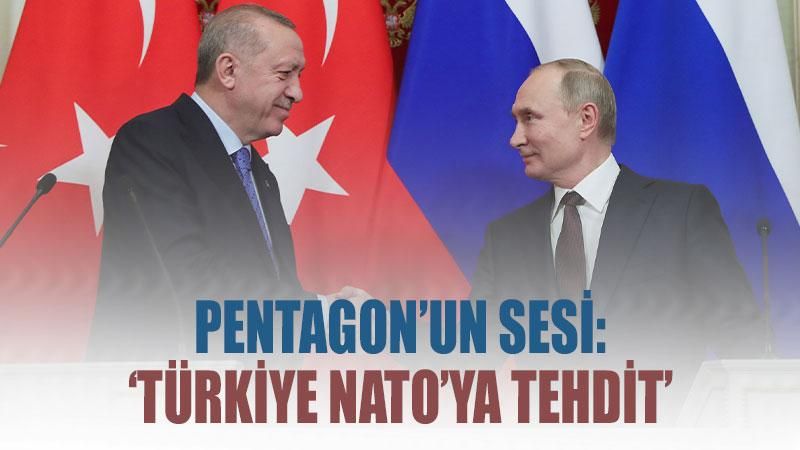 Pentagon'un sesi: 'Türkiye NATO'ya tehdit'