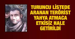 Son dakika: Turuncu listedeki 'Savaş Fırat' kod adlı terörist Yahya Atmaca öldürüldü
