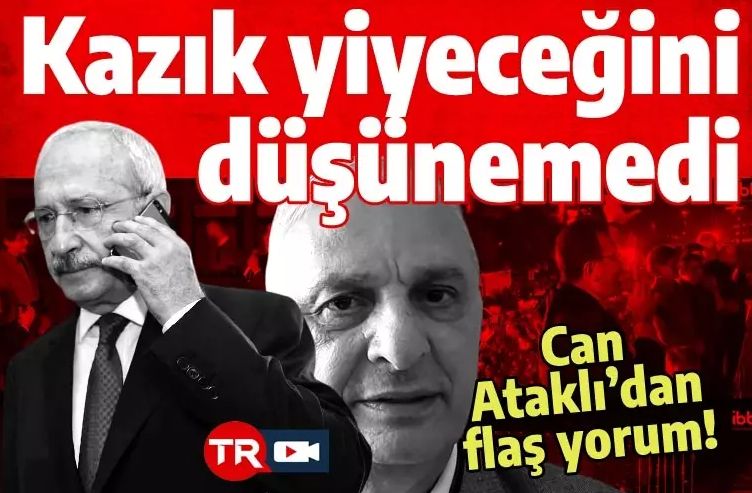 Can Ataklı'dan Kılıçdaroğlu yorumu: Almanya'ya giderken kazık yiyeceğini düşünmedi