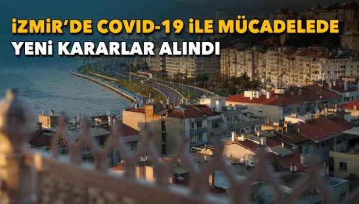 İzmir'de koronavirüs ile mücadelede yeni kararlar! Toplu taşıma araçları, HES kodu...
