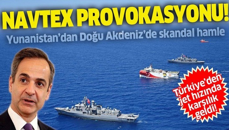 Son dakika: Yunanistan'dan "NAVTEX" provokasyonu