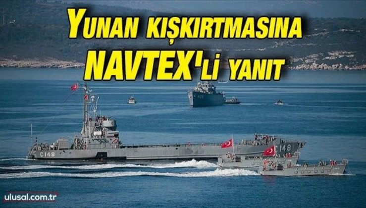 Yunan kışkırtmasına NAVTEX'li yanıt: Türkiye Meis Adası yakınlarında karşı NAVTEX ilan etti