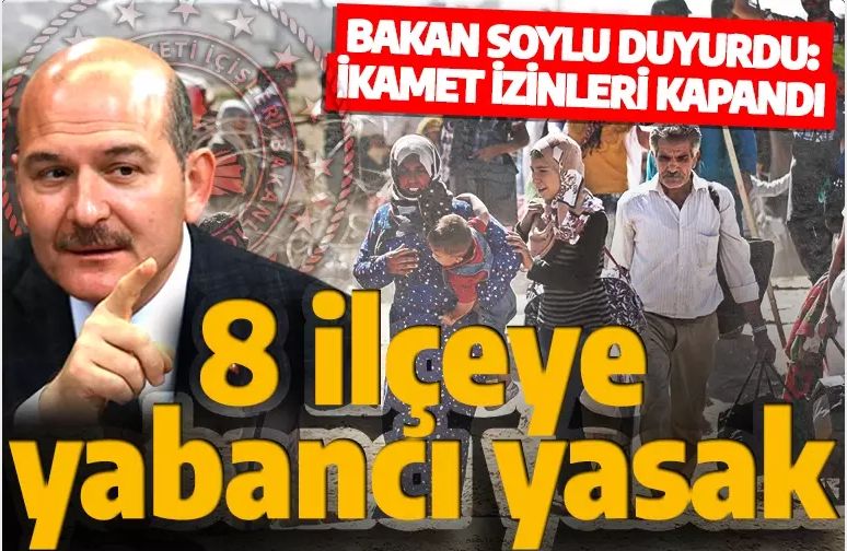 Bakan Soylu Türkiye'de yaşayan Suriyeli sığınmacı sayısını açıkladı! 8 ilçeye ikamet yasağı