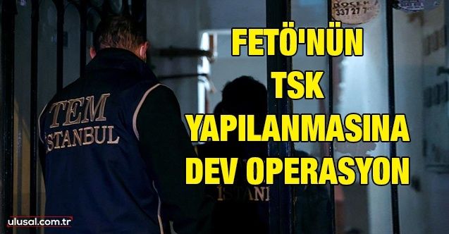 İstanbul merkezli 9 ilde FETÖ operasyonu: 12 kişi gözaltına alındı