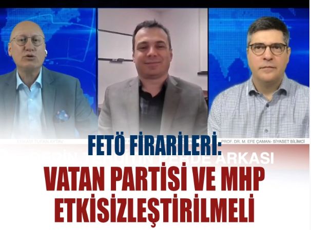 FETÖ firarileri: Vatan Partisi ve MHP etkisizleştirilmeli