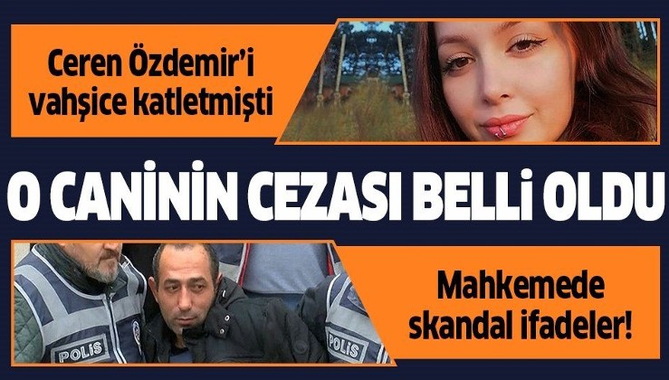 Son dakika: Ceren Özdemir'in katili Özgür Arduç'a ağırlaştırılmış müebbet cezası!.
