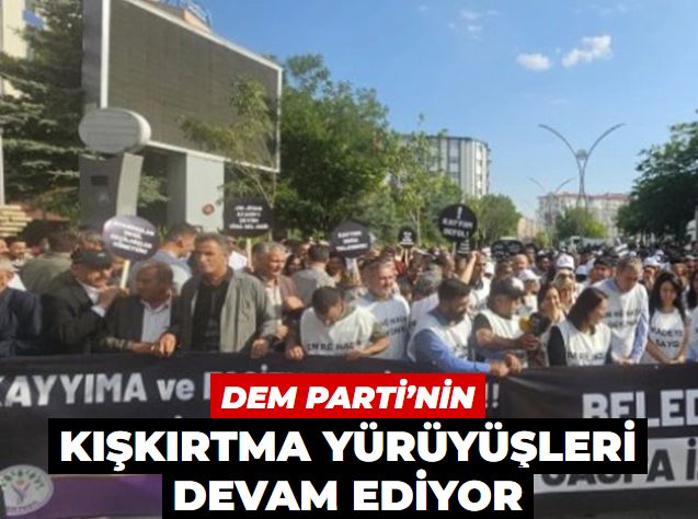 DEM Parti’nin kışkırtma yürüyüşleri devam ediyor