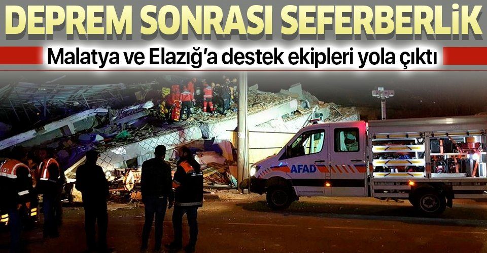 Son dakika: Deprem nedeniyle Elazığ ve Malatya'ya çevre illerden destek ekipler gönderildi.