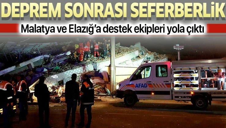 Son dakika: Deprem nedeniyle Elazığ ve Malatya'ya çevre illerden destek ekipler gönderildi.