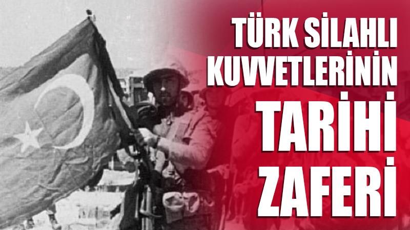 Türk Silahlı Kuvvetlerinin tarihi zaferi