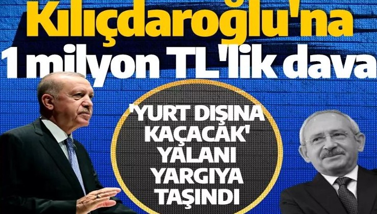 Cumhurbaşkanı Erdoğan'dan Kılıçdaroğlu'na 1 milyon TL'lik dava