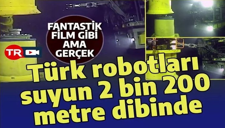 Fantastik film gibi: Türk robotları suyun 2 bin 200 metre dibinde