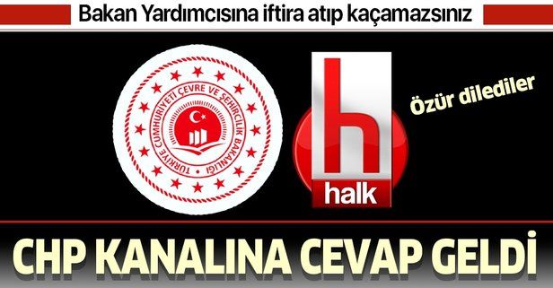 Çevre ve Şehircilik Bakanlığı, CHP kanalı Halk TV tarafından Bakan Yardımcısı Fatma Varank'a atılan iftiraya cevap verdi