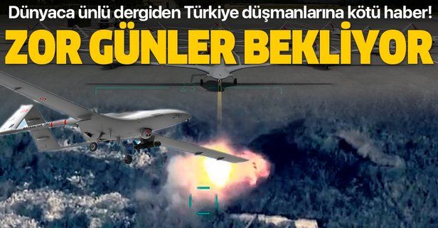 Dünyaca ünlü dergi Forbes'tan SİHA'lara büyük övgü: Türkiye düşmanları zor günler yaşayacak!