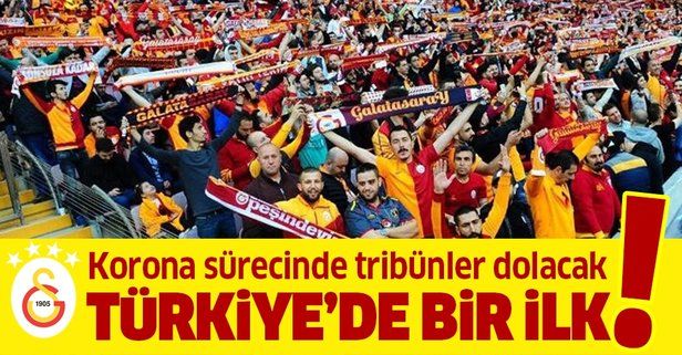 Galatasaray'dan Türkiye'de bir ilk! Koronavirüs sürecinde tribünler dolacak