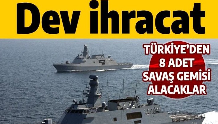 Savunmada dev ihracat: Türkiye'den 8 adet MİLGEM korveti alacaklar