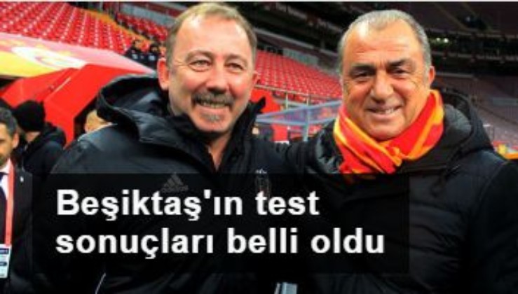 Beşiktaş'ın test sonuçları belli oldu! Vaka tespit edildi mi