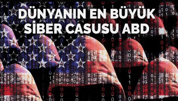 ABD dünyanın en büyük ‘siber casusu’