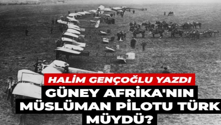 Güney Afrika'nın ilk Müslüman pilotu bir Türk müydü?