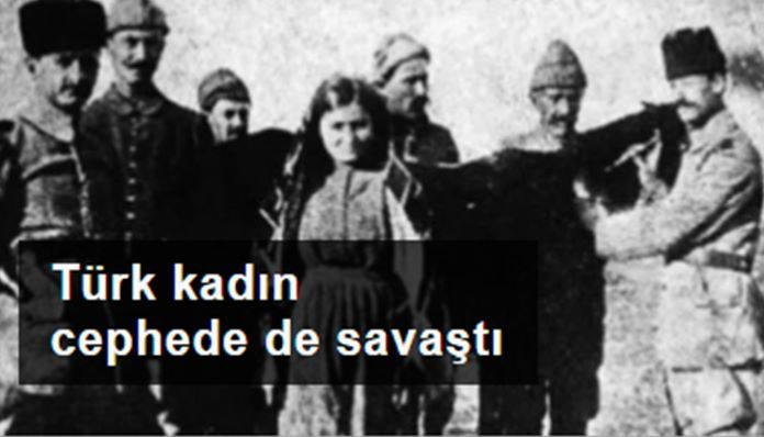 Türk kadını cephede de savaştı