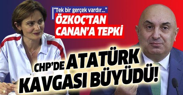 CHP'de Atatürk kavgası büyüdü! CHP'li Özkoç'tan Canan Kaftancıoğlu'na tepki