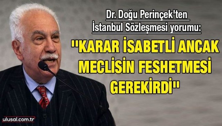 Dr. Doğu Perinçek'ten İstanbul Sözleşmesi yorumu: ''Karar isabetli ancak meclisin feshetmesi gerekirdi'
