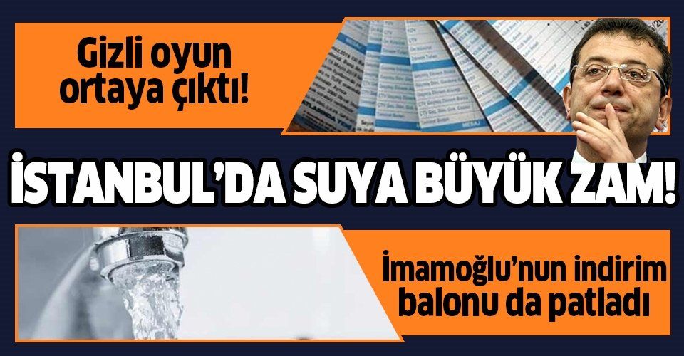 İstanbul'da suya büyük zam! İSKİ'nin yüzde 80'e varan zam teklif ettiği ortaya çıktı!.