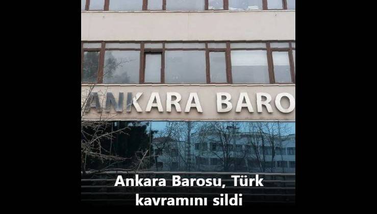 Ankara Barosu, Türk kavramını sildi!