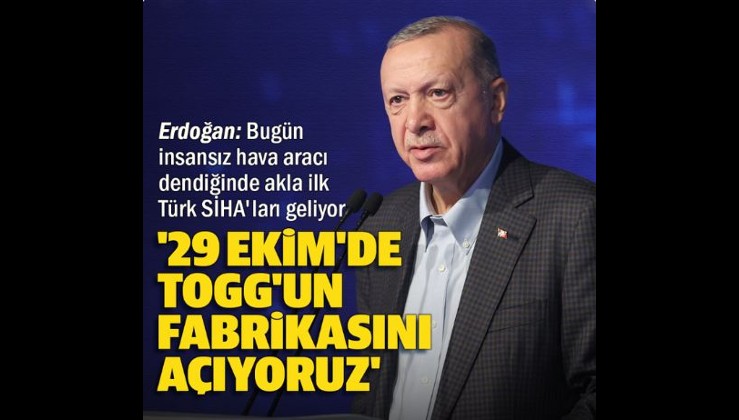 Cumhurbaşkanı Erdoğan: İnsansız hava aracı denilince akla ilk Türk SİHA'ları geliyor