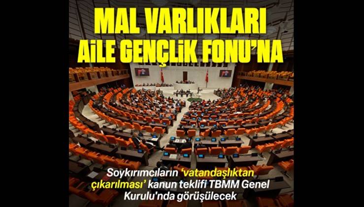 Çifte pasaportlu siyonistlerin mal varlıkları Aile ve Gençlik Fonu'na