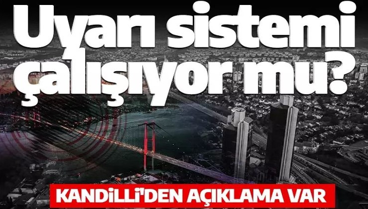 İstanbul'da deprem uyarı sistemi çalışıyor mu? Kandilli'den açıklama