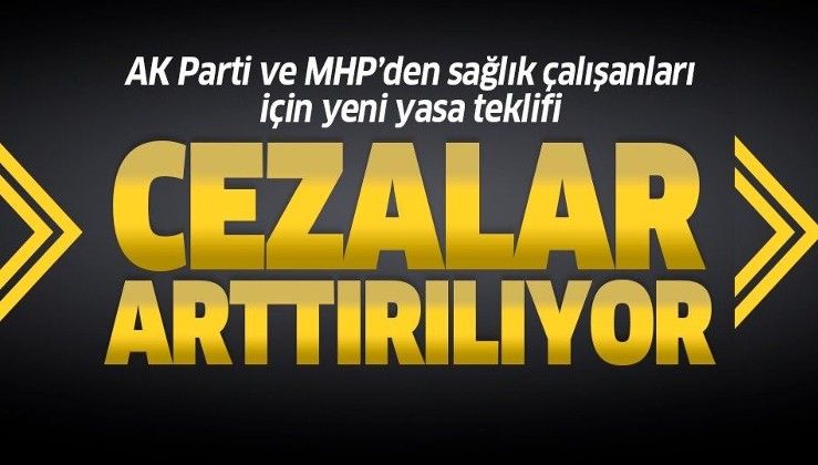 Son dakika: AK Parti ve MHP'den sağlık çalışanları için yeni yasa teklifi
