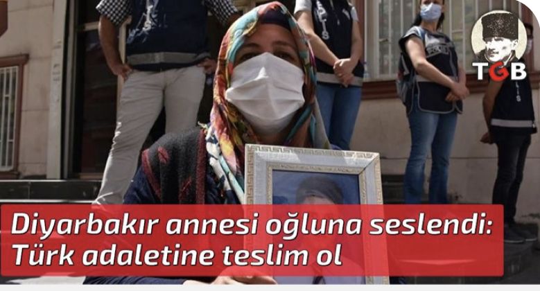 Diyarbakır annesi oğluna seslendi: Türk adaletine teslim ol